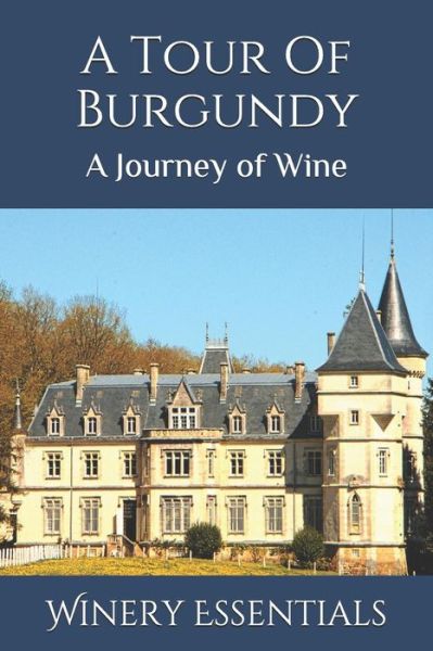 Cover for Winery Essentials · A Tour Of Burgundy (Paperback Book) (2019)