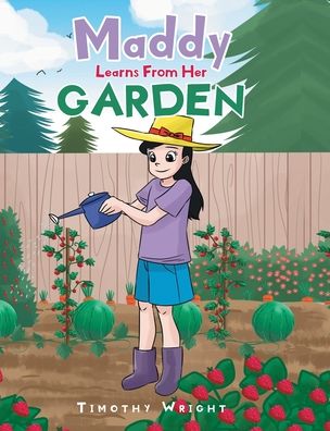 Cover for Timothy Wright · Maddy Learns from Her Garden (Hardcover Book) (2021)