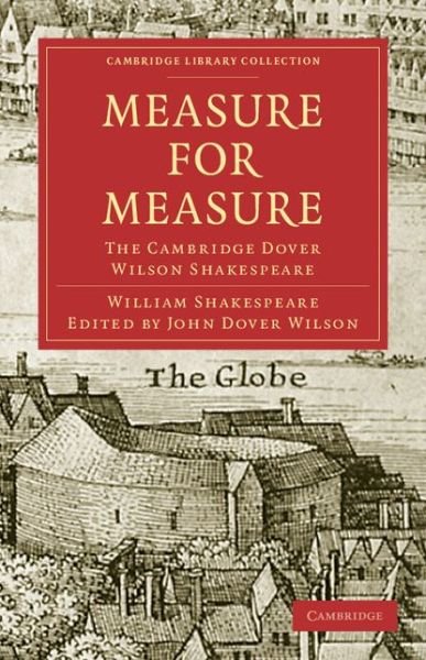 Measure for Measure: The Cambridge Dover Wilson Shakespeare - Cambridge Library Collection - Shakespeare and Renaissance Drama - William Shakespeare - Books - Cambridge University Press - 9781108005920 - July 20, 2009