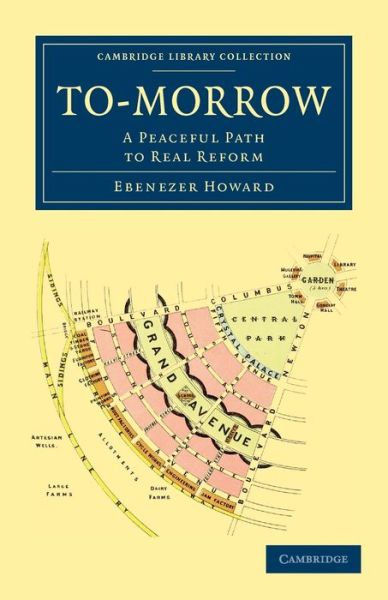 Cover for Ebenezer Howard · To-morrow: A Peaceful Path to Real Reform - Cambridge Library Collection - British and Irish History, 19th Century (Paperback Book) (2010)