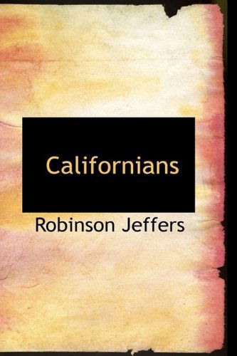 Cover for Robinson Jeffers · Californians (Hardcover Book) (2009)