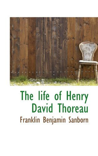 Cover for Franklin Benjamin Sanborn · The Life of Henry David Thoreau (Paperback Book) (2009)