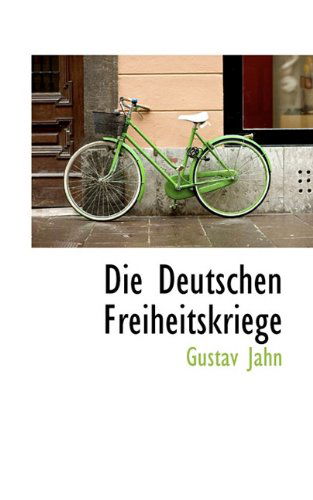 Cover for Gustav Jahn · Die Deutschen Freiheitskriege (Hardcover Book) [German edition] (2009)