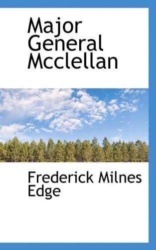 Cover for Frederick Milnes Edge · Major General Mcclellan (Paperback Book) (2009)