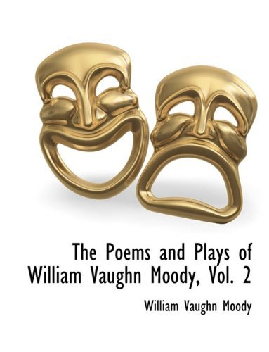 Cover for William Vaughn Moody · The Poems and Plays of William Vaughn Moody, Vol. 2 (Paperback Bog) (2010)