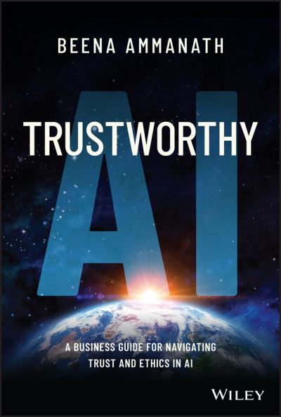 Cover for Beena Ammanath · Trustworthy AI: A Business Guide for Navigating Trust and Ethics in AI (Hardcover Book) (2022)