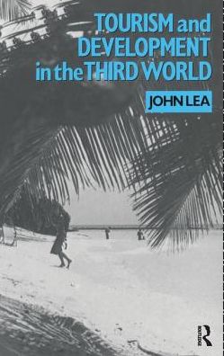 Cover for John Lea · Tourism and Development in the Third World - Routledge Introductions to Development (Hardcover Book) (2016)