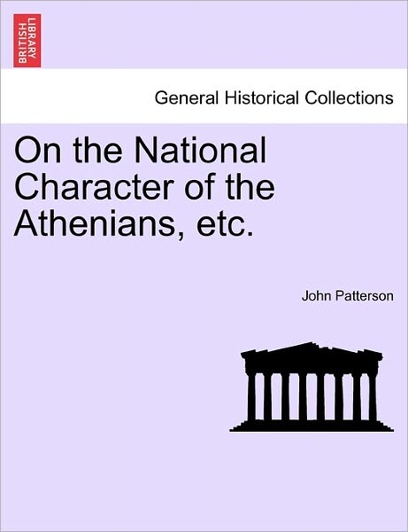 Cover for John Patterson · On the National Character of the Athenians, Etc. (Paperback Book) (2011)