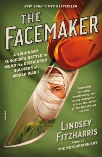 The Facemaker: A Visionary Surgeon's Battle to Mend the Disfigured Soldiers of World War I - Lindsey Fitzharris - Bøger - Picador - 9781250872920 - 6. juni 2023