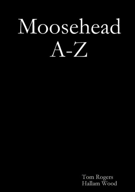 Cover for Tom Rogers · Moosehead A-z (Paperback Book) (2013)