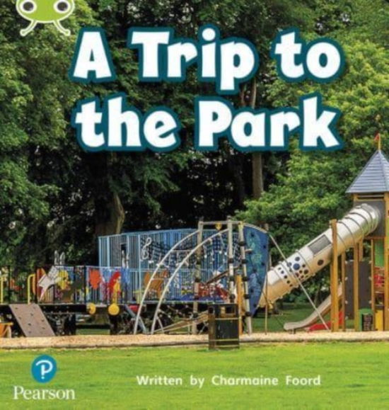 Cover for Charmaine Foord · Bug Club Phonics - Phase 4 Unit 12: A Trip to the Park (Paperback Book) (2021)