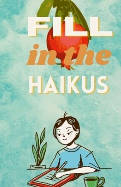 Cover for Chlobo Shoka · Fill In The Haikus (Paperback Book) (2021)