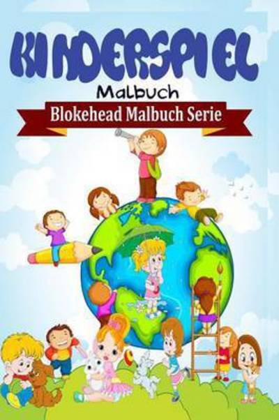 Cover for Die Blokehead · Kinderspiel Malbuch (Taschenbuch) (2020)