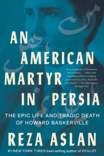 An American Martyr in Persia: The Epic Life and Tragic Death of Howard Baskerville - Reza Aslan - Bøker - WW Norton & Co - 9781324065920 - 7. november 2023