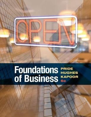 Foundations of Business - Hughes, Robert (Richland College, Dallas County District) - Bøger - Cengage Learning, Inc - 9781337386920 - 10. januar 2018