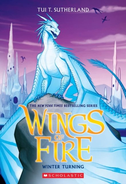 Winter Turning (Wings of Fire Graphic Novel #7) - Wings of Fire - Tui T. Sutherland - Bücher - Scholastic US - 9781338730920 - 4. Januar 2024