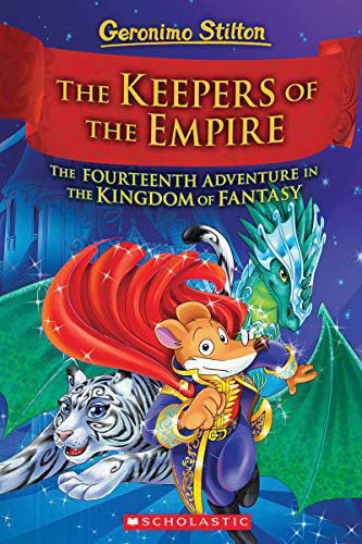 Kingdom of Fantasy #14 : The Keepers of the Empire - Geronimo Stilton - Kirjat - Scholastic Paperbacks - 9781338756920 - tiistai 2. marraskuuta 2021