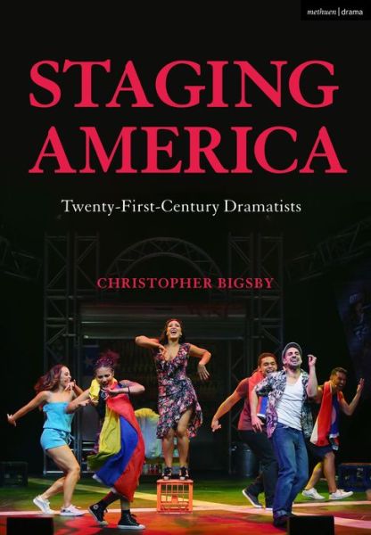 Cover for Christopher Bigsby · Staging America: Twenty-First-Century Dramatists (Paperback Book) (2021)