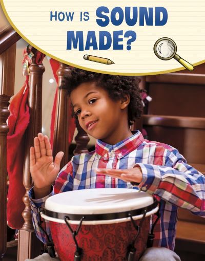 How Is Sound Made? - Science Enquiry - Emily Raij - Boeken - Capstone Global Library Ltd - 9781398239920 - 7 december 2023