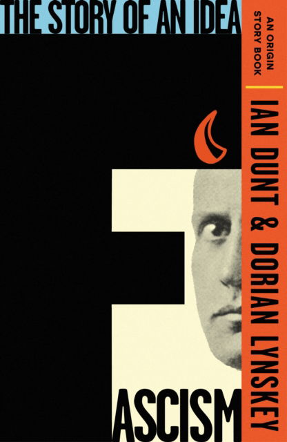 Cover for Ian Dunt · Fascism: The Story of an Idea (An Origin Story Book) - An Origin Story Book (Paperback Book) (2024)