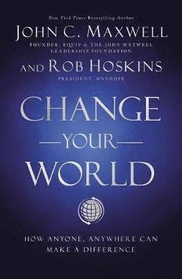 Cover for John C. Maxwell · Change Your World: How Anyone, Anywhere Can Make a Difference (Pocketbok) [ITPE edition] (2021)
