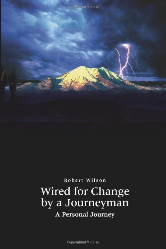 Cover for Robert Wilson · Wired for Change by a Journeyman: a Personal Journey (Paperback Book) (2002)