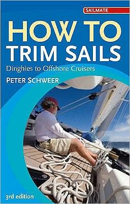Cover for Peter Schweer · How to Trim Sails: Dinghies to Offshore Cruisers - Sailmate (Paperback Book) (2011)