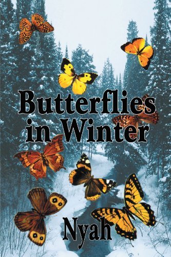 Butterflies in Winter - Nyah Nyah - Books - AuthorHouse - 9781410731920 - June 30, 2003