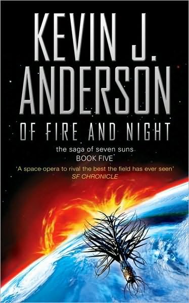 Cover for Kevin J. Anderson · Of Fire and Night - THE SAGA OF THE SEVEN SUNS (Paperback Bog) [Ed edition] (2007)