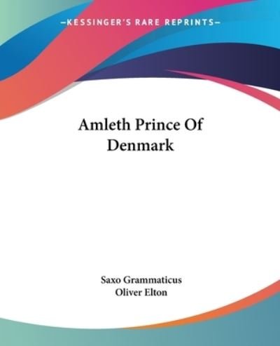 Amleth Prince Of Denmark - Saxo Grammaticus - Libros - Kessinger Publishing Co - 9781419105920 - 30 de junio de 2004