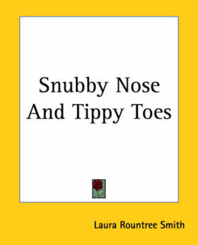 Cover for Laura Rountree Smith · Snubby Nose and Tippy Toes (Paperback Bog) (2004)