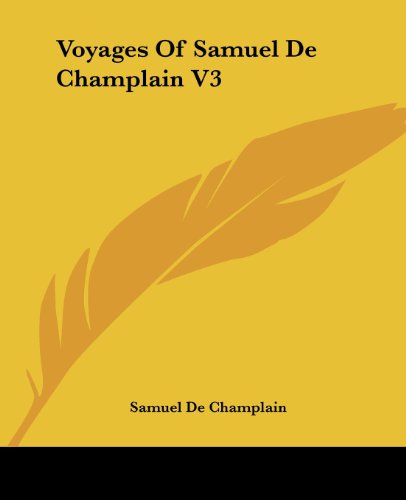 Cover for Samuel De Champlain · Voyages of Samuel De Champlain V3 (Paperback Book) (2004)