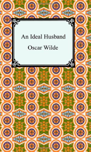 An Ideal Husband - Oscar Wilde - Livros - Digireads.com - 9781420925920 - 2005