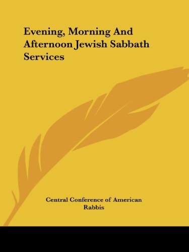 Cover for Central Conference of American Rabbis · Evening, Morning and Afternoon Jewish Sabbath Services (Paperback Book) (2005)