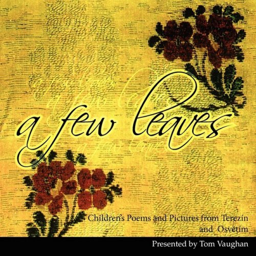 Cover for Tom Vaughan · A Few Leaves: Children's Poems and Pictures from Terezin and Osvtim (Paperback Book) (2008)