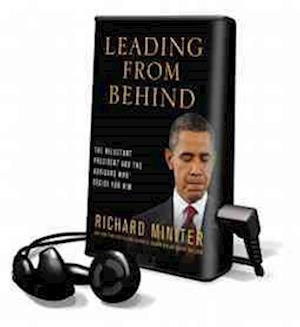 Cover for Richard Miniter · Leading from Behind: The Reluctant President and the Advisors Who Decide for Him (N/A) (2012)