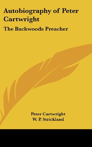 Cover for Peter Cartwright · Autobiography of Peter Cartwright: the Backwoods Preacher (Hardcover Book) (2005)