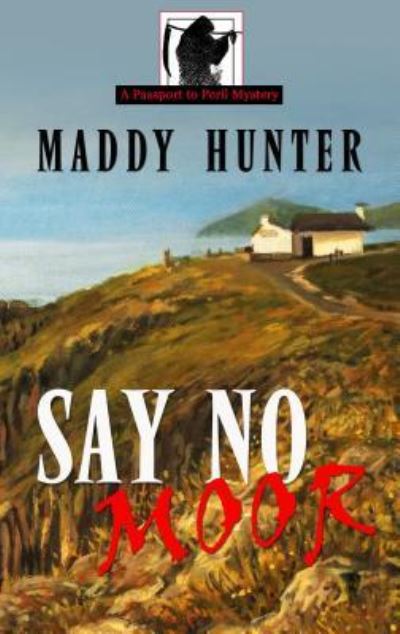 Cover for Maddy Hunter · Say No Moor (Paperback Book) (2018)