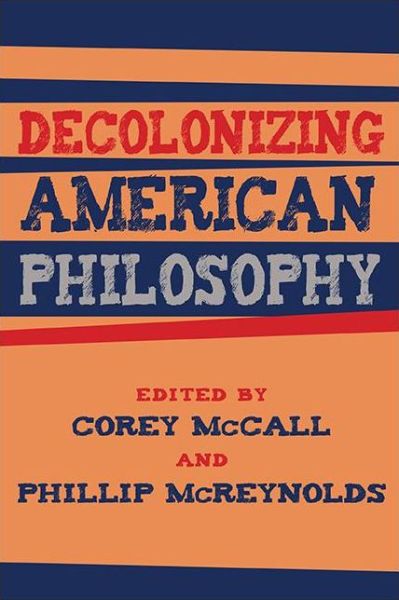 Cover for Corey McCall · Decolonizing American Philosophy - SUNY series, Philosophy and Race (Paperback Book) (2021)