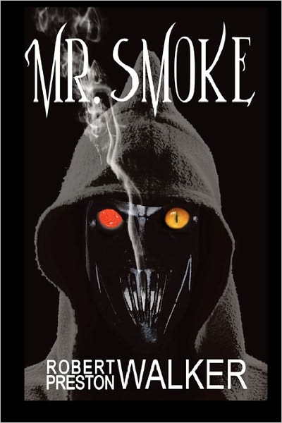 Cover for Rober Preston Walker · Mr. Smoke (Paperback Book) (2009)