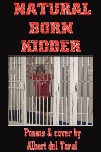 Cover for Albert Del Toral · Natural Born Kidder (Paperback Bog) (2009)