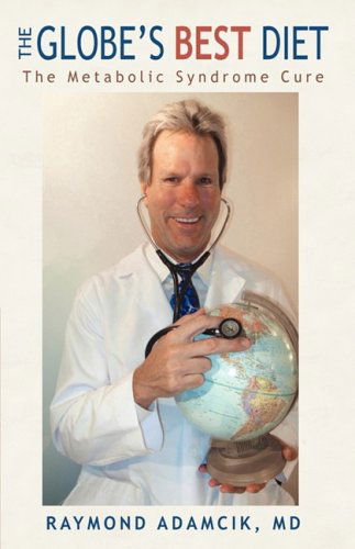 Cover for Raymond Adamcik Md · The Globe's Best Diet: the Metabolic Syndrome Cure (Paperback Book) (2009)