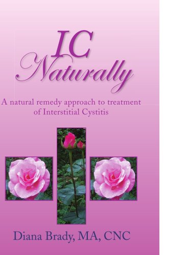 Cover for Diana Brady · Ic Naturally: a Natural Remedy Approach to Treatment of Interstitial Cystitis (Paperback Book) [1st edition] (2009)