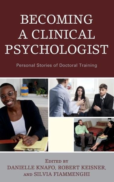 Cover for Danielle Knafo · Becoming a Clinical Psychologist: Personal Stories of Doctoral Training (Hardcover Book) (2015)