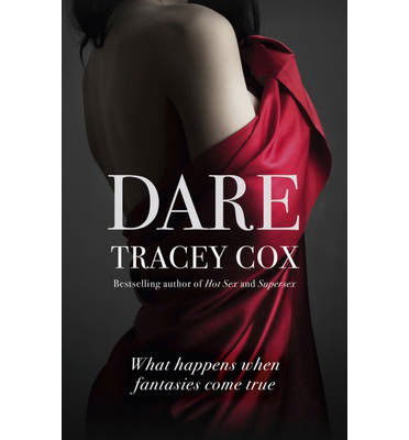 Dare: What happens when fantasies come true - Tracey Cox - Books - Hodder & Stoughton - 9781444769920 - April 11, 2013