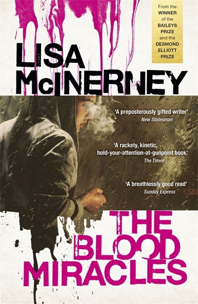 Cover for Lisa McInerney · The Blood Miracles: the addictive, high-octane sequel to Women's Prize for Fiction-winning The Glorious Heresies (Paperback Book) (2018)