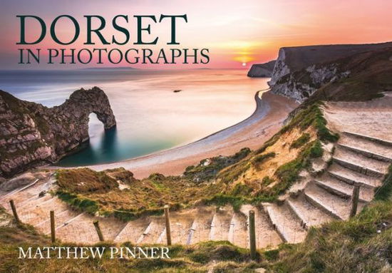 Cover for Matthew Pinner · Dorset in Photographs - In Photographs (Paperback Book) (2017)