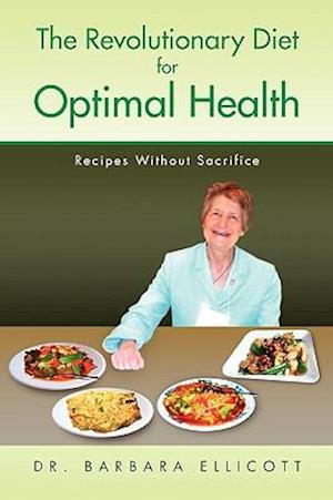 Cover for Barbara Ellicott · The Revolutionary Diet for Optimal Health (Paperback Book) (2010)