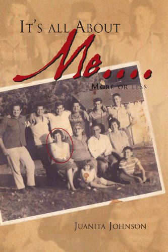 Cover for Juanita Johnson · It's All About Me....: More or Less (Paperback Book) (2010)