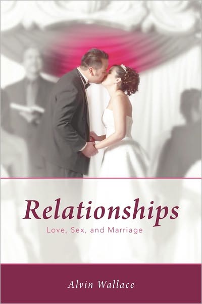 Cover for Alvin Wallace · Relationships: Love, Sex, and Marriage (Pocketbok) (2011)